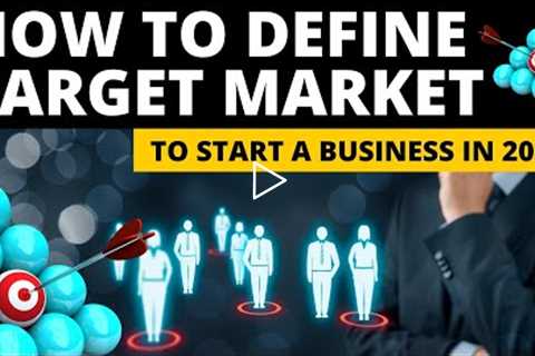 How to Define Target Market to Start Small Business in 2022