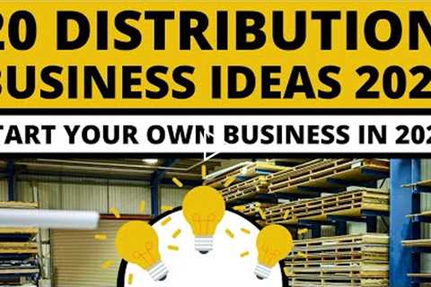 20 Distribution Business Ideas to Start Your Own Business in 2022