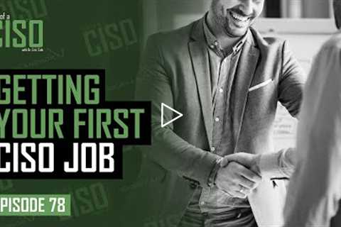 How to Get Your First CISO Job (Without Having Experience)