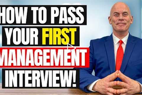 HOW TO INTERVIEW for Your FIRST MANAGEMENT or LEADERSHIP Role!