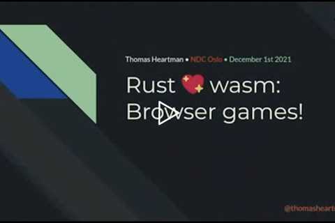 Rust wasm: Browser games! - Thomas Heartman - NDC Oslo 2021