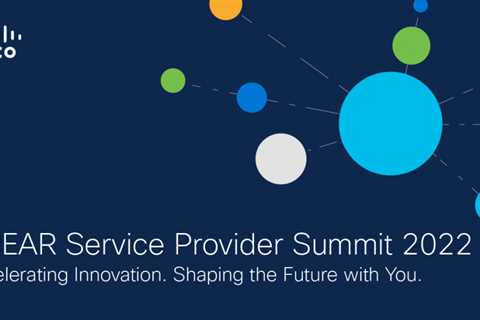 EMEAR Service Provider Summit 2022: Accelerating Innovation and Shaping the Future with You