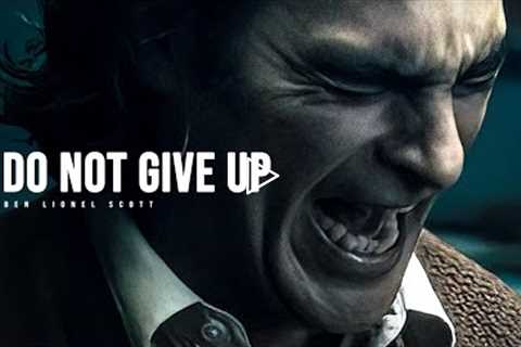 DO NOT GIVE UP - Motivational Speech