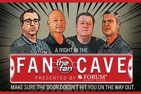 A Night at the Fan Cave presented by Forum Credit Union!