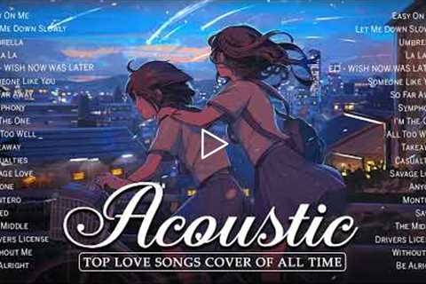 Top Pop Acoustic Cover Love Songs 2022 - New English Acoustic Guitar Cover Of Popular Songs Playlist