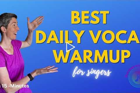 Best Daily Vocal Warmups for SINGERS | 15 Minute Vocal Warmup