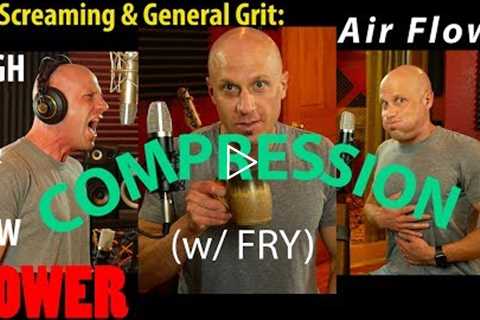 How to Use Vocal Compression, Air Flow & Fry for Maximum Tone & Intensity (no pain or..