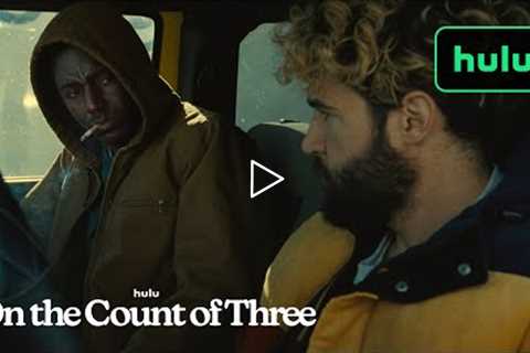 On The Count of Three | Official Trailer | Hulu