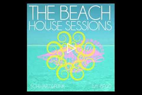 The Beach House Sessions by Schwarz & Funk - Full Album