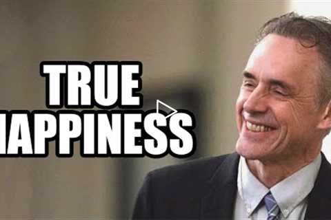 TRUE HAPPINESS - Jordan Peterson (Best Motivational Speech)