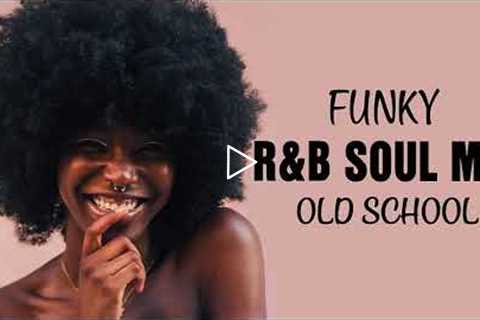 Old School FUNKY R&B SOUL MIX