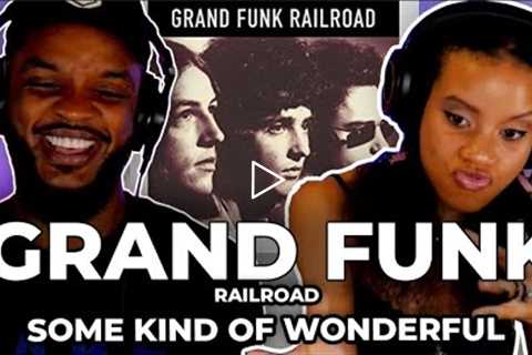 🎵 Grand Funk Railroad - Some Kind of Wonderful REACTION