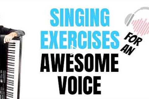 Singing Exercises for an Awesome Voice - Male Singers