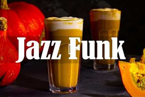 Jazz Funk 🎷 Upbeat October Jazz Instrument & Delicate Autumn Bossa Nova to study, work and..