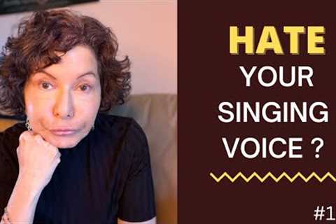 Hate My Singing Voice - 7 MAIN REASONS & MY SOLUTIONS!