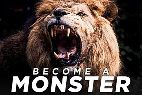 Become A Monster - Best Motivational Video | Aggressive Motivation Speech