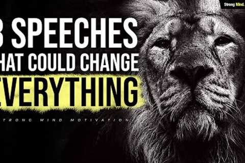 8 Speeches That Could Change Everything For You (MOTIVATIONAL)