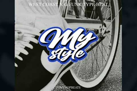 West Coast Beat x G Funk Type Beat /  MY STYLE / Prod. TonyHopBeats