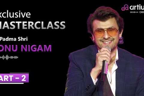 Masterclass | Sonu Nigam | Artium Originals | Part 2