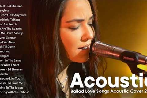 Ballad Love Songs Acoustic Cover 2023 - Acoustic Songs 2023 Playlist - Popular Songs Cover