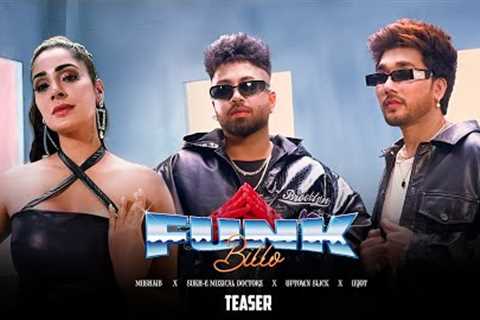 Funk Billo (Official Teaser) Sukh-E Muzical Doctorz, Musahib, Uptown Slick | Alankrita Sahai