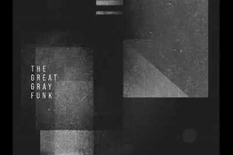 The Great Gray Funk - The Great Gray Funk (Full Album 2023)