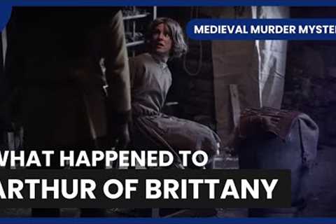 Did King John Murder Arthur? - Medieval Murder Mysteries - S01 EP03 - History Documentary