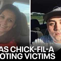 Texas Chick-fil-A shooting: Victims identified as grandmother, father of 4