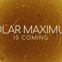 What Will the Solar Maximum do to Earth in 2025?