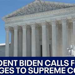 President Biden calls for major changes to the Supreme Court | FOX 7 Austin