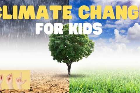 ASL Climate Change for Kids