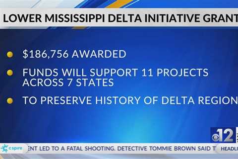 Mississippi receives grants to preserve Delta Region’s culture, history