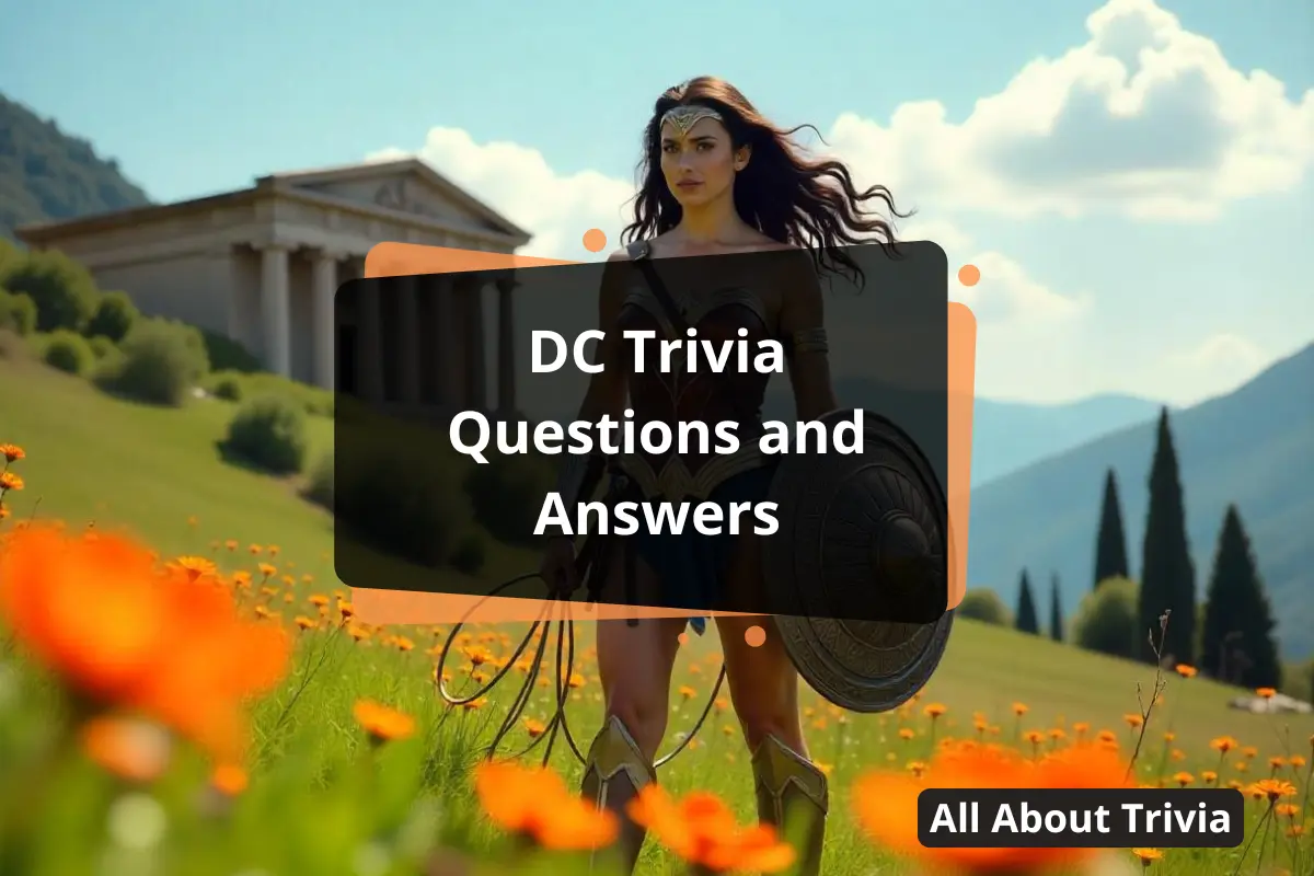 DC Trivia Questions And Answers | Test Your Knowledge Now! - All About Trivia