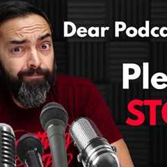 Every failing podcast does this.