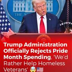 Trump Rejects Pride Month Spending???