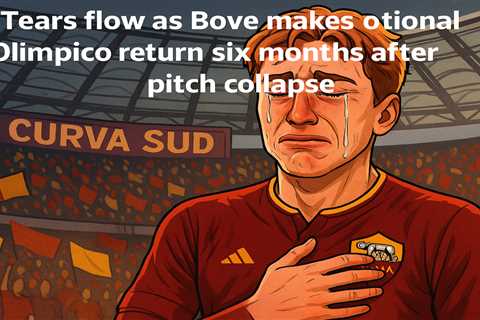 Tears flow as Bove makes emotional Olimpico return six months after pitch collapse