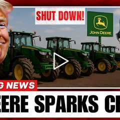 BREAKING: JOHN DEERE ABANDONS U.S. FACTORIES — TRUMP ERUPTS, FARMERS PANIC!