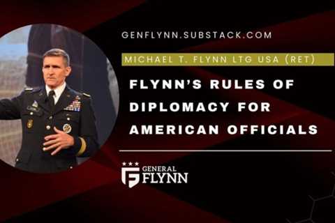 EXCLUSIVE: Flynn’s Rules of Diplomacy for American Officials