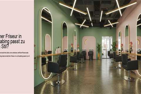 Welcher Friseur in Schwabing passt zu Ihrem Stil?
