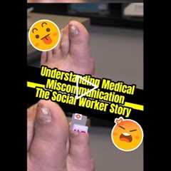 Understanding Medical Miscommunication The Social Worker Story 🏥