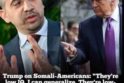 Trump: Somali-Americans Are Bad People
